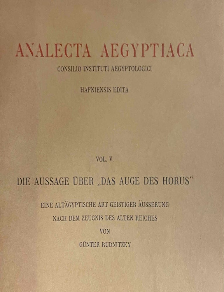Item #M3633f Die Aussage &uuml;ber das "Auge des Horus". Eine alt&auml;gyptische Art geistiger &Auml;usserung nach dem Zeugnis des alten Reiches. RUDNITZKY G&uuml;nter.[newline]M3633f-00.jpeg