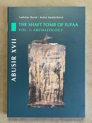 Item #M3663 Abusir XVII: The shaft tomb of Iufaa. Vol I: Archaeology. BARES Ladislav -...[newline]M3663-01.jpeg