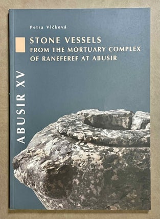Item #M3666b Abusir XV: Stone vessels from the mortuary complex of Raneferef at Abusir. VLCKOVA...