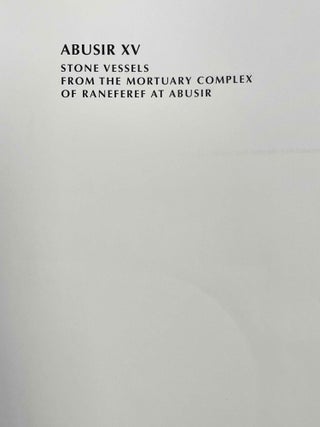 Abusir XV: Stone vessels from the mortuary complex of Raneferef at Abusir