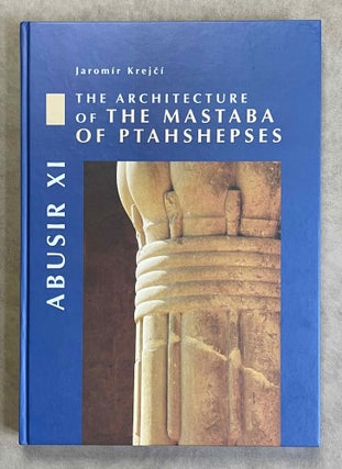 Item #M3667 Abusir XI: The architecture of the mastaba of Ptahshepses. KREJCI Jaromir[newline]M3667-00.jpeg