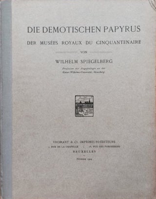 Item #M3688 Die demotischen Papyrus der Musées Royaux du Cinquantenaire. SPIEGELBERG Wilhelm[newline]M3688.jpg