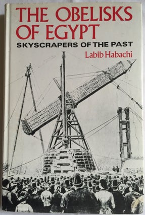 Item #M3692a The obelisks of Egypt. Skyscrapers of the past. HABACHI Labib[newline]M3692a.jpg