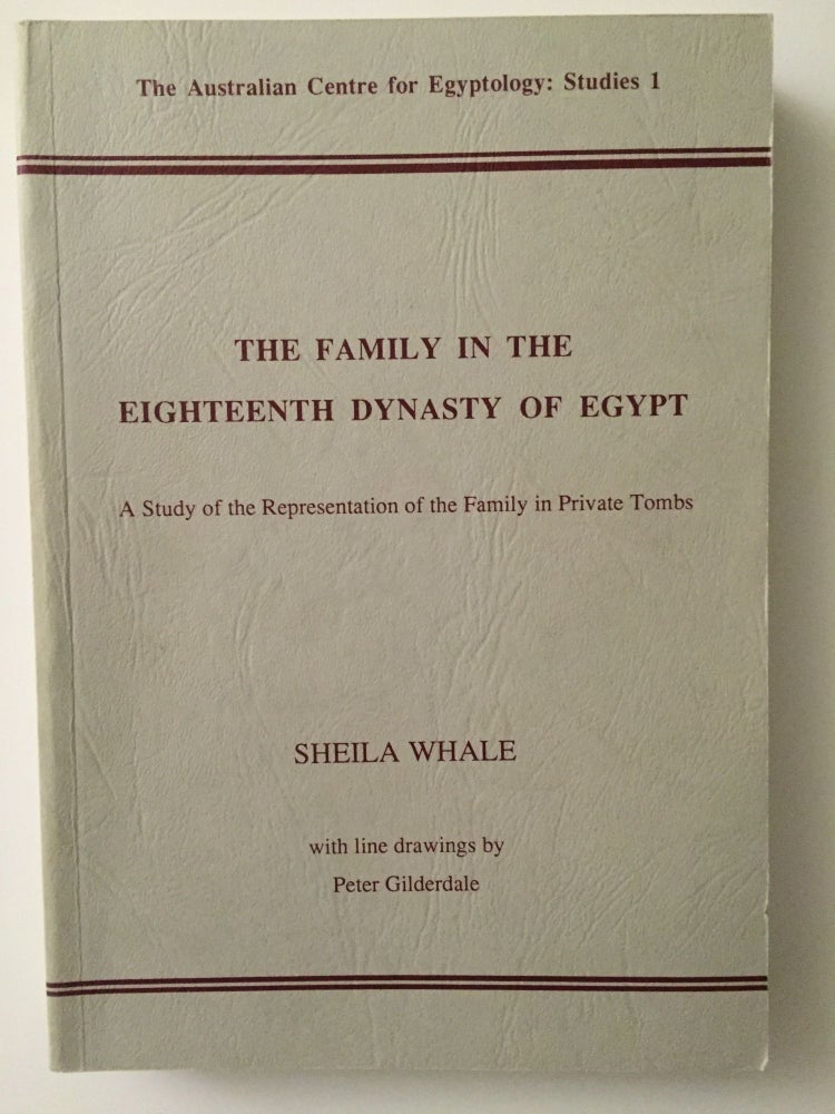 Item #M3695 The family in the eighteenth dynasty of Egypt. WHALE Sheila.[newline]M3695.jpg