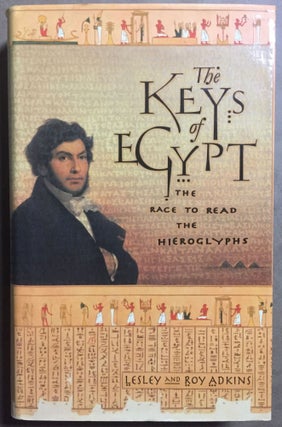 Item #M3699 The keys of Egypt. The race to read the hieroglyphs. ADKINS Lesley and Roy