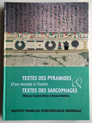 Item #M3717f D'un monde &agrave; l'autre. Texte des pyramides & Textes des sarcophages....