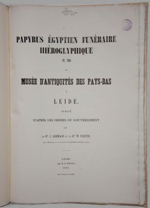 Papyrus égyptien funéraire hiéroglyphique (T. 76) du Musée d'antiquités des Pays-Bas à Leide. Together with: Papyrus égyptien funéraire hiéroglyphique (T. 77) du Musée d'antiquités des Pays-Bas à Leide