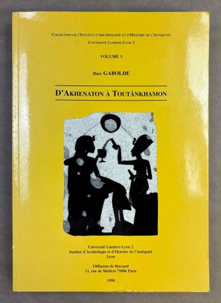 Item #M3724b D'Akhenaton à Toutânkhamon. GABOLDE Marc