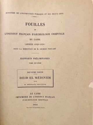 Rapports préliminaires sur les fouilles de Deir el-Medineh. Tome I to X (1922-1932). 10 volumes.
