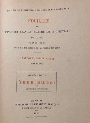 Rapports préliminaires sur les fouilles de Deir el-Medineh. Tome I to X (1922-1932). 10 volumes.