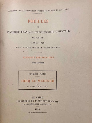 Rapports préliminaires sur les fouilles de Deir el-Medineh. Tome I to X (1922-1932). 10 volumes.