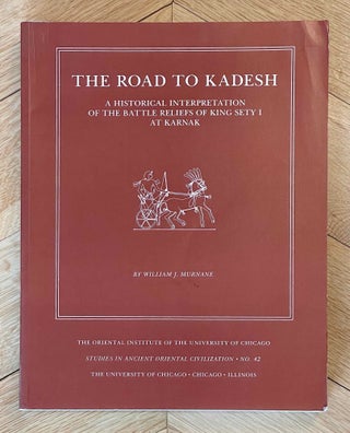 Item #M3736g The road to Kadesh. A historical interpretation of the battle reliefs of King Sety I...