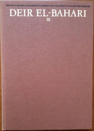 Item #M3747 Deir el-Bahari III: Le sanctuaire ptolémaïque de Deir el-Bahari. LASKOWSKA-KUSZTAL Ewa