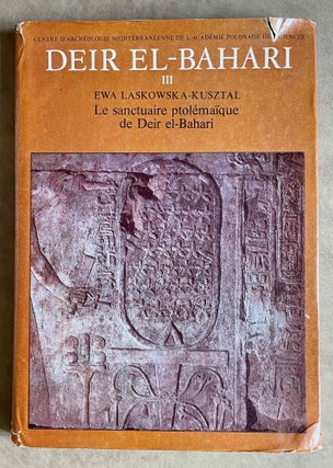 Item #M3747b Deir el-Bahari III: Le sanctuaire ptolémaïque de Deir el-Bahari. LASKOWSKA-KUSZTAL...