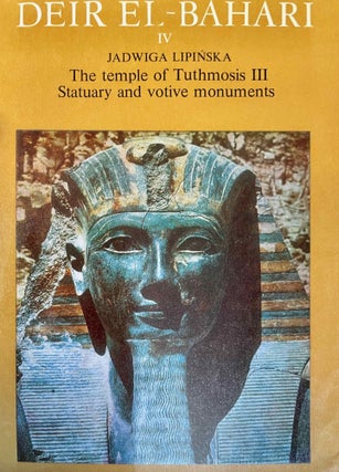 Item #M3748a Deir el-Bahari IV: The temple of Tuthmosis III. Statuary and votive monuments....