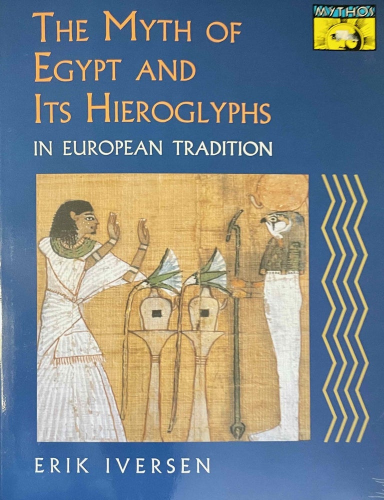 Item #M3763f The myth of Egypt and its hieroglyphs in European tradition. IVERSEN Erik.[newline]M3763f-00.jpeg