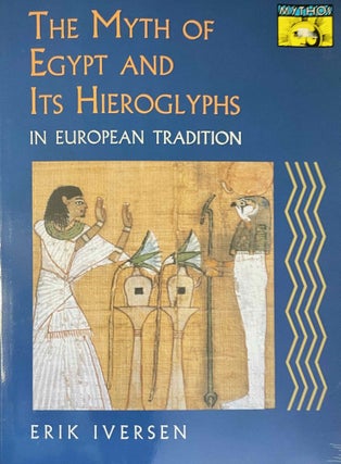 Item #M3763f The myth of Egypt and its hieroglyphs in European tradition. IVERSEN Erik