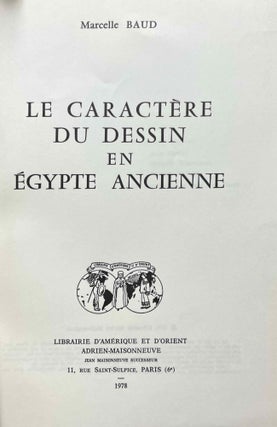 Item #M3771b Le caractère du dessin en Égypte ancienne. BAUD Marcelle
