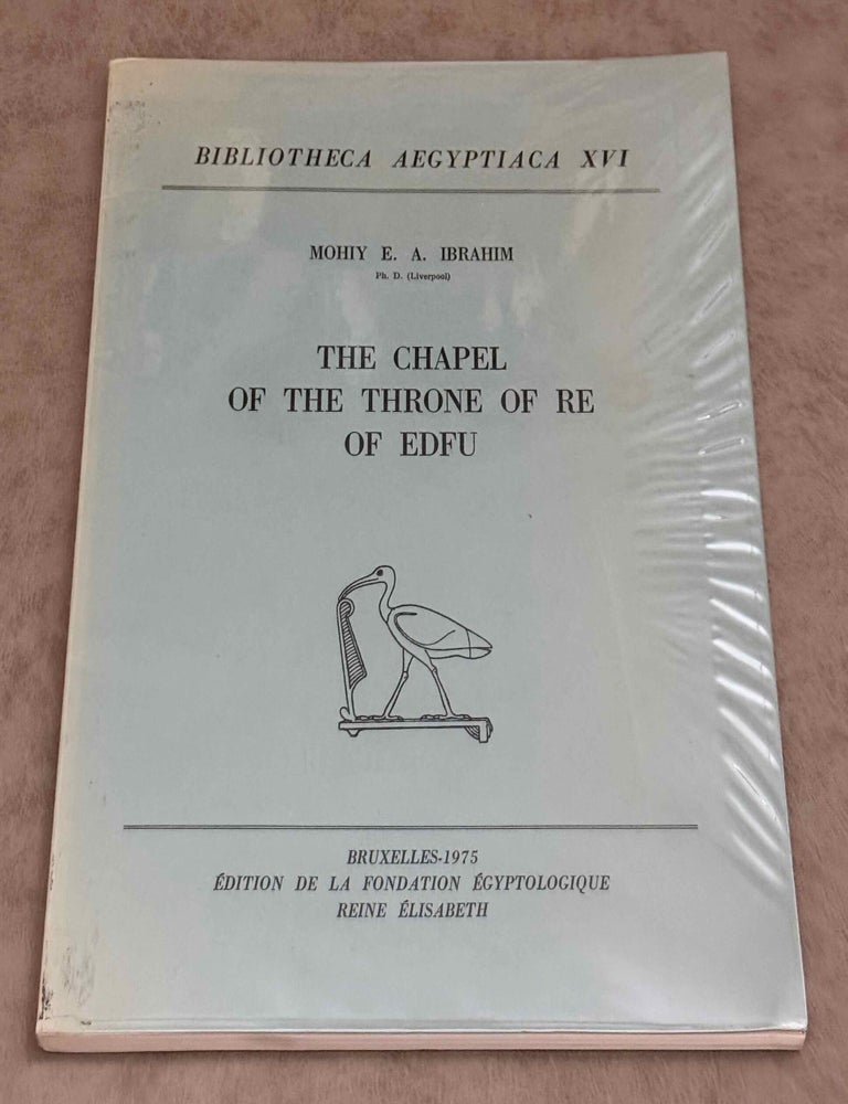 Item #M3789e The chapel of the throne of Re of Edfu. IBRAHIM MOHIY E. A.[newline]M3789e-00.jpeg