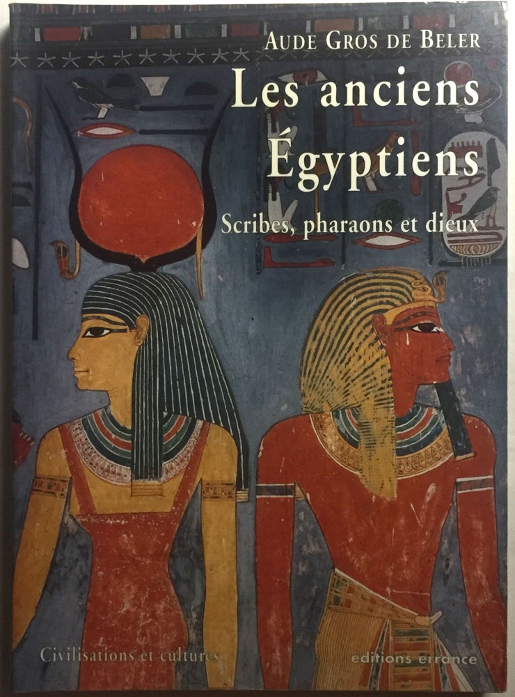 Item #M3816 Les anciens égyptiens. Scribes, pharaons et dieux. GROS DE BELER Aude.[newline]M3816.jpg