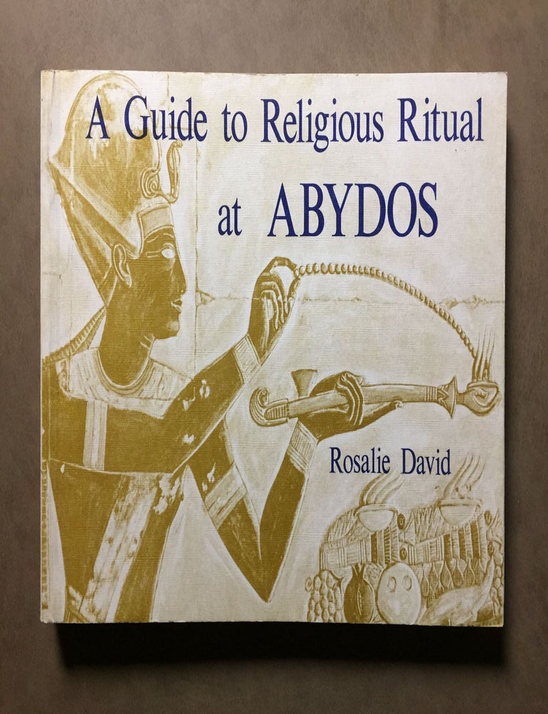Item #M3834a A guide to religious ritual at Abydos. DAVID Rosalie.
