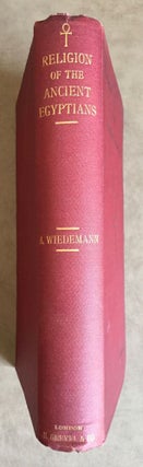 Item #M3850 Religion of the Ancient Egyptians. WIEDEMANN Alfred