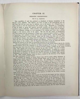 University of Pennsylvania, the Eckley B. Coxe Junior Expedition to Nubia, 8 volumes (complete set). Vol. I: Areika. Vol. II: Churches in Lower Nubia. Vol. III & IV: Karanog, the Romano-Nubian cemetery, text & plates. Vol. V: Karanog, the town. Vol. VI: Karanog, the meroitic inscriptions of Shablûl and Karanog. Vol. VII: Buhen, text. Vol. VIII: Buhen, plates.