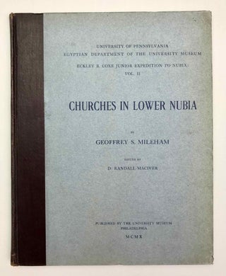 University of Pennsylvania, the Eckley B. Coxe Junior Expedition to Nubia, 8 volumes (complete set). Vol. I: Areika. Vol. II: Churches in Lower Nubia. Vol. III & IV: Karanog, the Romano-Nubian cemetery, text & plates. Vol. V: Karanog, the town. Vol. VI: Karanog, the meroitic inscriptions of Shablûl and Karanog. Vol. VII: Buhen, text. Vol. VIII: Buhen, plates.