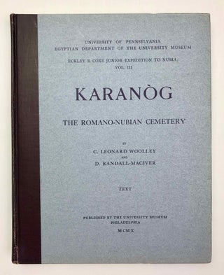 University of Pennsylvania, the Eckley B. Coxe Junior Expedition to Nubia, 8 volumes (complete set). Vol. I: Areika. Vol. II: Churches in Lower Nubia. Vol. III & IV: Karanog, the Romano-Nubian cemetery, text & plates. Vol. V: Karanog, the town. Vol. VI: Karanog, the meroitic inscriptions of Shablûl and Karanog. Vol. VII: Buhen, text. Vol. VIII: Buhen, plates.
