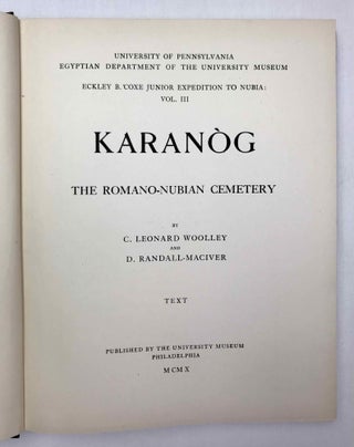 University of Pennsylvania, the Eckley B. Coxe Junior Expedition to Nubia, 8 volumes (complete set). Vol. I: Areika. Vol. II: Churches in Lower Nubia. Vol. III & IV: Karanog, the Romano-Nubian cemetery, text & plates. Vol. V: Karanog, the town. Vol. VI: Karanog, the meroitic inscriptions of Shablûl and Karanog. Vol. VII: Buhen, text. Vol. VIII: Buhen, plates.