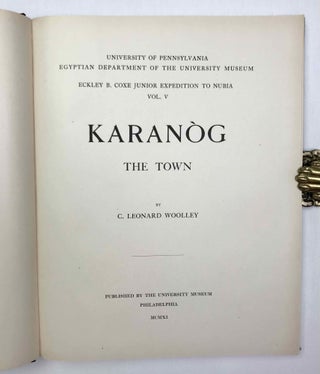 University of Pennsylvania, the Eckley B. Coxe Junior Expedition to Nubia, 8 volumes (complete set). Vol. I: Areika. Vol. II: Churches in Lower Nubia. Vol. III & IV: Karanog, the Romano-Nubian cemetery, text & plates. Vol. V: Karanog, the town. Vol. VI: Karanog, the meroitic inscriptions of Shablûl and Karanog. Vol. VII: Buhen, text. Vol. VIII: Buhen, plates.