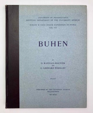 University of Pennsylvania, the Eckley B. Coxe Junior Expedition to Nubia, 8 volumes (complete set). Vol. I: Areika. Vol. II: Churches in Lower Nubia. Vol. III & IV: Karanog, the Romano-Nubian cemetery, text & plates. Vol. V: Karanog, the town. Vol. VI: Karanog, the meroitic inscriptions of Shablûl and Karanog. Vol. VII: Buhen, text. Vol. VIII: Buhen, plates.