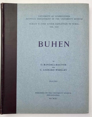 University of Pennsylvania, the Eckley B. Coxe Junior Expedition to Nubia, 8 volumes (complete set). Vol. I: Areika. Vol. II: Churches in Lower Nubia. Vol. III & IV: Karanog, the Romano-Nubian cemetery, text & plates. Vol. V: Karanog, the town. Vol. VI: Karanog, the meroitic inscriptions of Shablûl and Karanog. Vol. VII: Buhen, text. Vol. VIII: Buhen, plates.