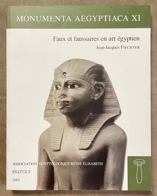 Item #M3889b Faux et faussaires en art égyptien. FIECHTER Jean-Jacques