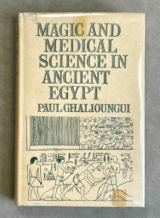 Item #M3890i Magic and Medical Science in Ancient Egypt. GHALIOUNGUI Paul[newline]M3890i-00.jpeg