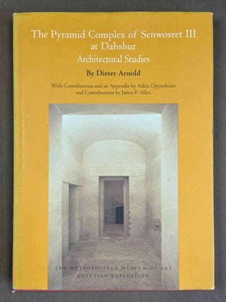 Item #M3904d The Pyramid Complex of Senwosret III at Dahshur. Architectural Studies. ARNOLD Dieter