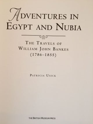 Adventures in Egypt and Nubia. The travels of William John Bankes (1786-1855)[newline]M3921a-01.jpg