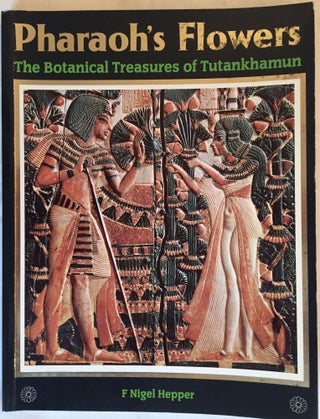 Item #M3922 Pharaoh's flowers. The botanical treasures of Tutankhamen. HEPPER F. Nigel[newline]M3922.jpg