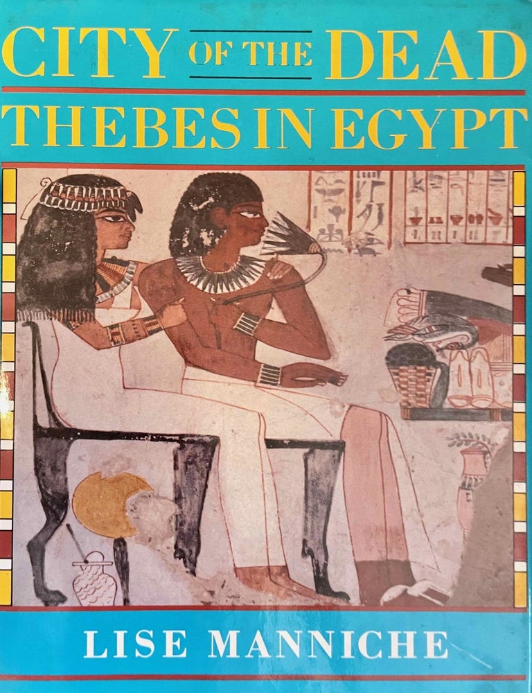 Item #M3934c City of the dead. Thebes in Egypt. MANNICHE Lise.