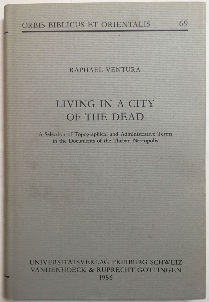 Item #M3935 Living in a city of the dead. A selection of topographical and administrative terms in the documents of the Theban Necropolis. VENTURA Raphael.[newline]M3935.jpg