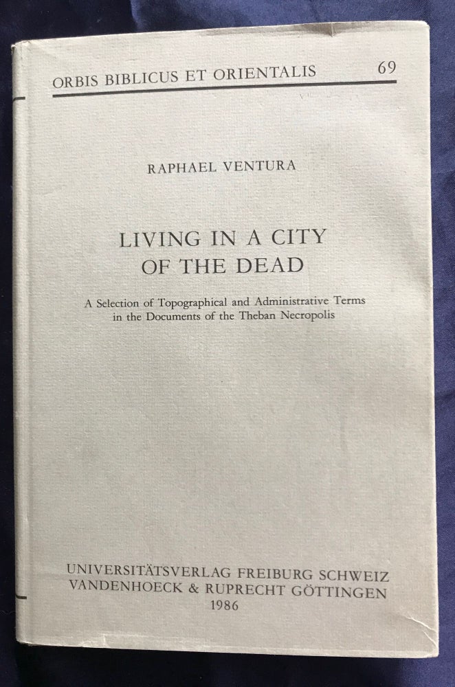 Item #M3935b Living in a city of the dead. A selection of topographical and administrative terms in the documents of the Theban Necropolis. VENTURA Raphael.[newline]M3935b.jpg