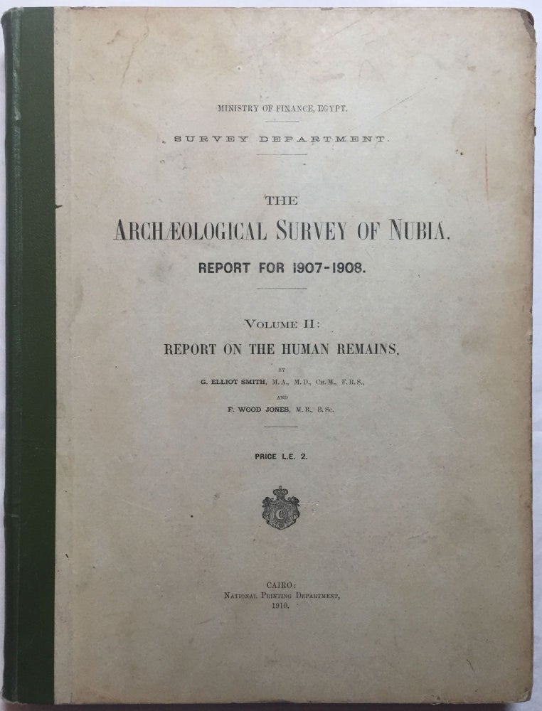 Item #M3940 The archaeological survey of Nubia. Report for 1907-1908. Volume II: Report on the human remains. Part 1: Text. Part 2: Plates (complete). SMITH Grafton Elliot - JONES F. Wood.[newline]M3940.jpg