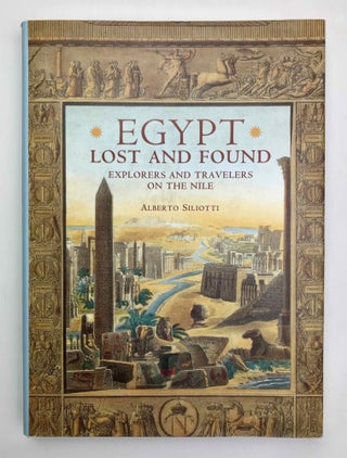 Item #M3942b Egypt lost and found. Explorers and Travellers on the Nile. SILIOTTI Alberto[newline]M3942b-00.jpeg
