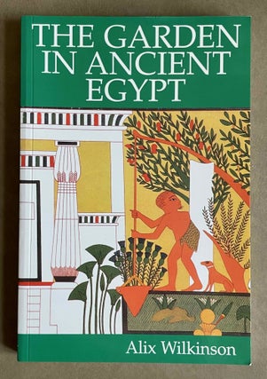 Item #M3946a The garden in Ancient Egypt. WILKINSON Alix