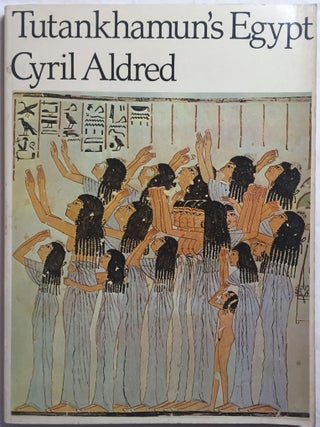 Item #M3957 Tutankhamun's Egypt. ALDRED Cyril