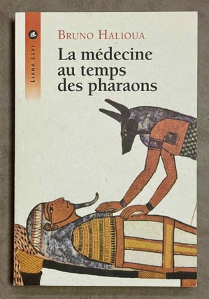 Item #M3997a La médecine au temps des pharaons. HALIOUA Bruno[newline]M3997a-00.jpeg
