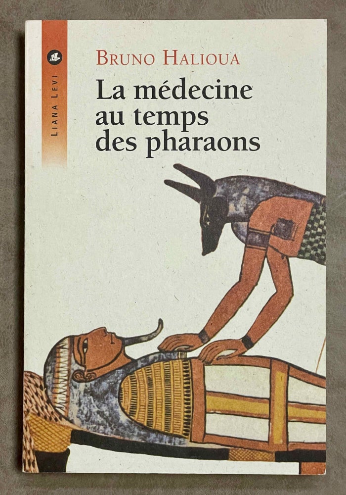 Item #M3997a La médecine au temps des pharaons. HALIOUA Bruno.[newline]M3997a-00.jpeg