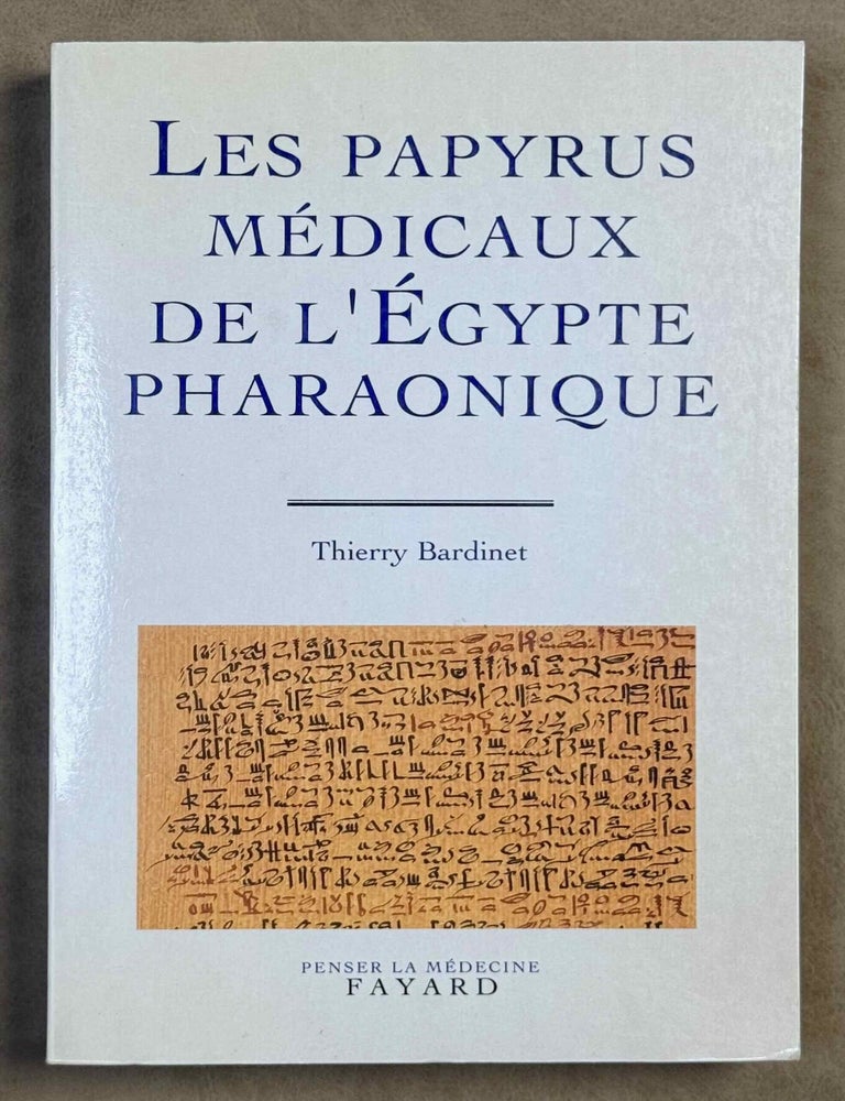 Item #M4004d Les papyrus m&eacute;dicaux de l'Egypte pharaonique. BARDINET Thierry.