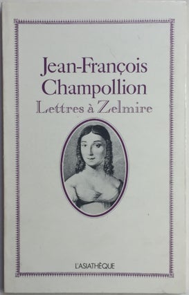 Item #M4011 Jean-François Champollion: lettres à Zelmire. BRESCIANI Edda[newline]M4011.jpg
