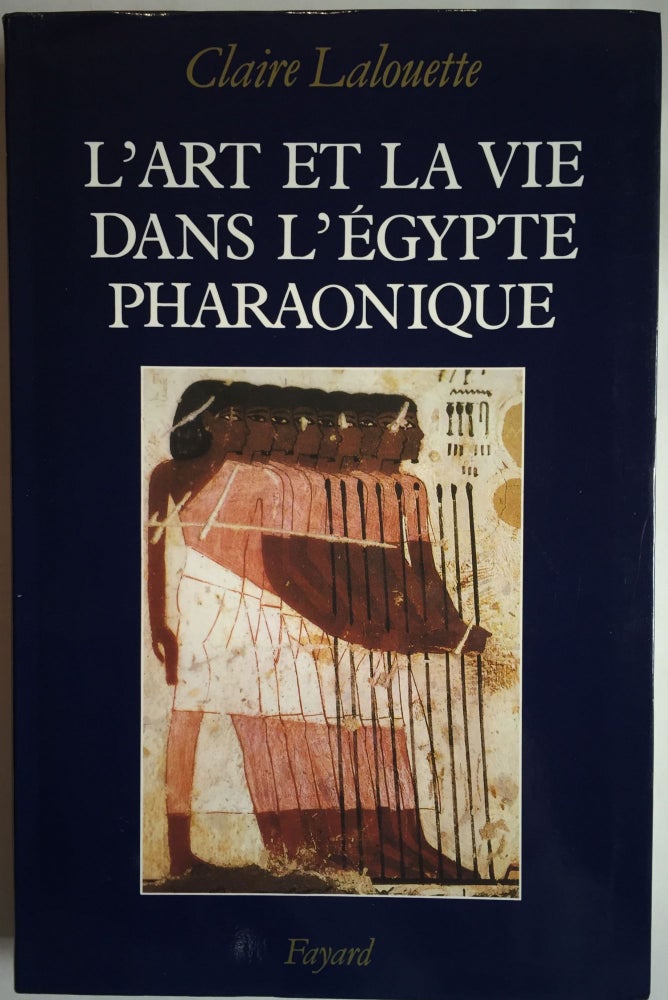 Item #M4033 L'art et la vie dans l'Egypte pharonique. LALOUETTE Claire.[newline]M4033.jpg